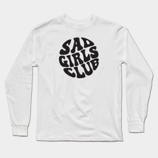 Sad Girls Club Long Sleeve T-Shirt